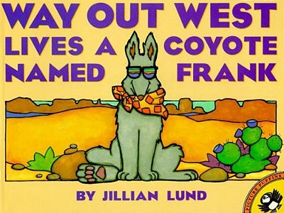 Way Out West Lives A Coyote Named Frank-..