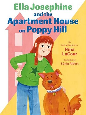 Ella Josephine And The Apartment House On Poppy Hill: Book 1-..