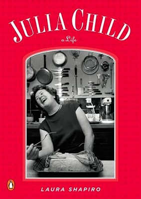 Julia Child: A Life-..