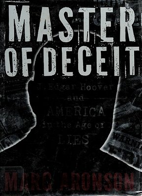 Master Of Deceit: J. Edgar Hoover And America In The Age Of Lies-..