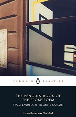 The Penguin Book Of The Prose Poem: From Baudelaire To Anne Carson-..