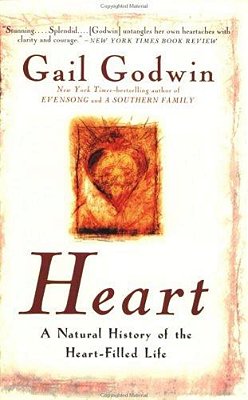 Heart: A Natural History Of The Heart-Filled Life-..