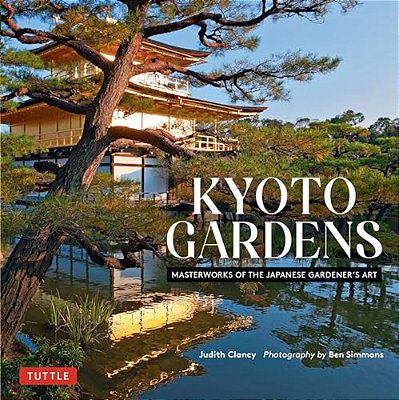 Kyoto Gardens: Masterworks Of The Japanese Gardener's Art-..