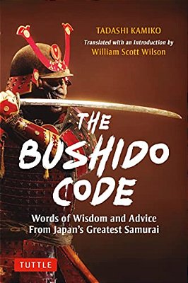 The Bushido Code: Words Of Wisdom From Japan's Greatest Samurai-..