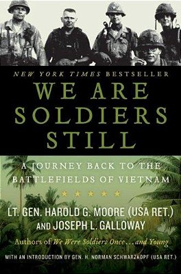 We Are Soldiers Still: A Journey Back To The Battlefields Of Vietnam-..