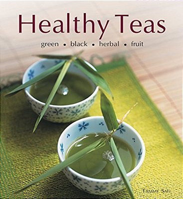 Healthy Teas: Green, Black, Herbal, Fruit-..