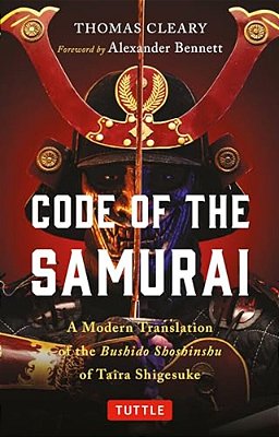 Code Of The Samurai: A Modern Translation Of The Bushido Shoshinshu Of Taira Shigesuke-..
