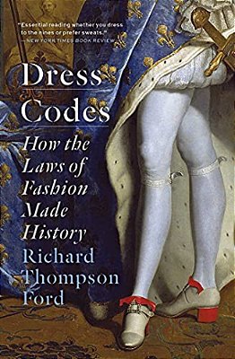 Dress Codes: How The Laws Of Fashion Made History-..