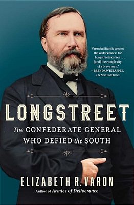 Longstreet: The Confederate General Who Defied The South-..