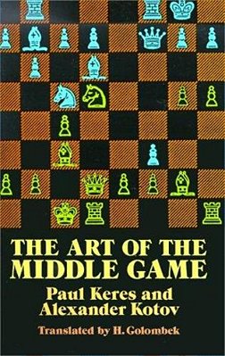The Art Of The Middle Game-..