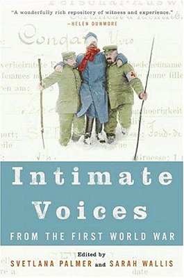 Intimate Voices From The First World War-..