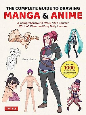The Complete Guide To Drawing Manga & Anime: A Comprehensive 13-Week Art Course With 65 Clear And Easy Daily Lessons-..