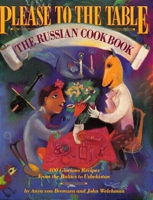 Please To The Table: The Russian Cookbook-..