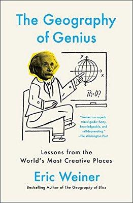 The Geography Of Genius: Lessons From The World's Most Creative Places-..