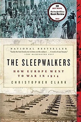 The Sleepwalkers: How Europe Went To War In 1914-..