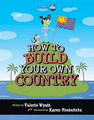 How To Build Your Own Country-..