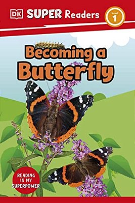Dk Super Readers Level 1 Becoming A Butterfly-..