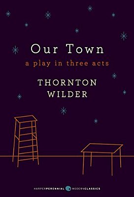 Our Town: A Play In Three Acts-..