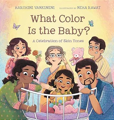 What Color Is The Baby?: A Celebration Of Skin Tones-..