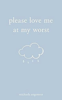 Please Love Me At My Worst-..