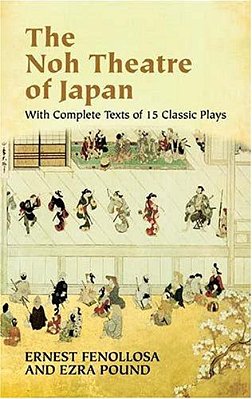 The Noh Theatre Of Japan: With Complete Texts Of 15 Classic Plays-..