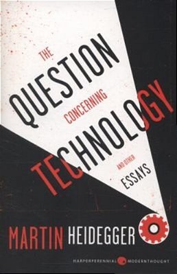 The Question Concerning Technology: And Other Essays-..