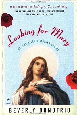 Looking For Mary: Or, The Blessed Mother And Me-..