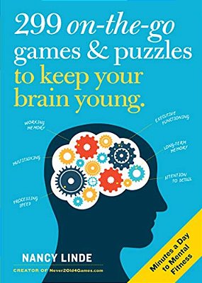 299 On-The-go Games & Puzzles To Keep Your Brain Young: Minutes A Day To Mental Fitness-..