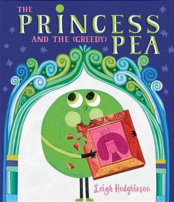 The Princess And The (Greedy) Pea-..