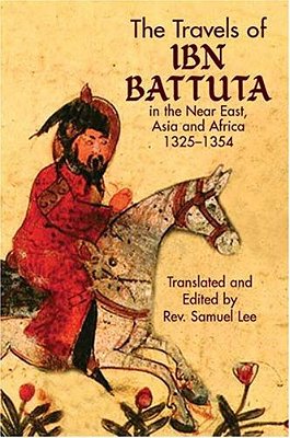 The Travels Of Ibn Battuta: In The Near East, Asia And Africa, 1325-1354-..