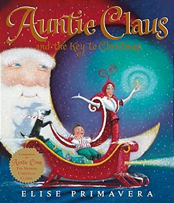 Auntie Claus And The Key To Christmas: A Christmas Holiday Book For Kids-..