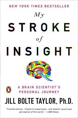 My Stroke Of Insight: A Brain Scientist's Personal Journey-..