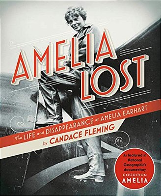 Amelia Lost: The Life And Disappearance Of Amelia Earhart-..
