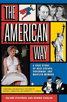 The American Way: A True Story Of Nazi Escape, Superman, And Marilyn Monroe-..