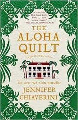 The Aloha Quilt: An Elm Creek Quilts Novel-..