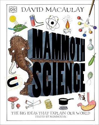 Mammoth Science: The Big Ideas That Explain Our World-..