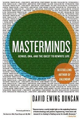 Masterminds: Genius, Dna, And The Quest To Rewrite Life-..
