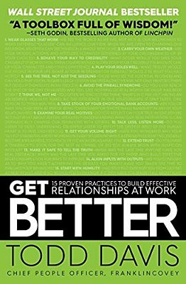 Get Better: 15 Proven Practices To Build Effective Relationships At Work-..