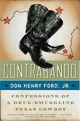 Contrabando: Confessions Of A Drug-Smuggling Texas Cowboy-..