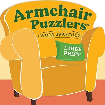 Armchair Puzzlers: Large Print Word Search-..