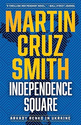 Independence Square: Arkady Renko In Ukraine-..