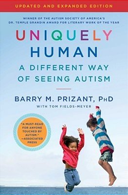 Uniquely Human: Updated And Expanded: A Different Way Of Seeing Autism-..