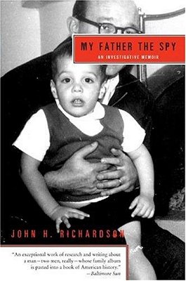 My Father The Spy: An Investigative Memoir-..