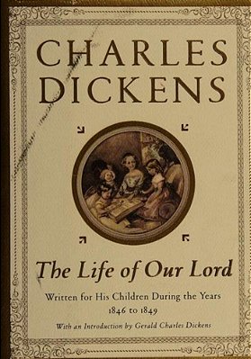The Life Of Our Lord: Written For His Children During The Years 1846 To 1849-..