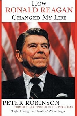 How Ronald Reagan Changed My Life-..