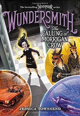 Wundersmith: The Calling Of Morrigan Crow-..