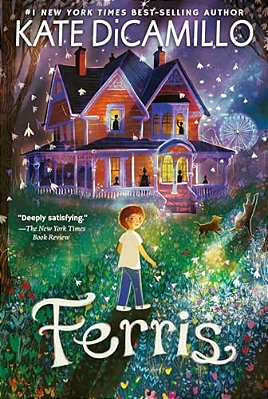 Ferris: (A Heartfelt And Humorous Middle-Grade Coming-Of-age Novel About Family, Ghosts, And Growing Up - For Kids Ages 8-12 In Grades 3-7)-..