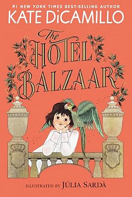 The Hotel Balzaar: (A Magical Middle-Grade Mystery About Stories, Secrets, And A Girl Searching For Her Father - For Kids Ages 7-10 In Grades 2-5)-..