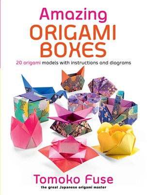 Amazing Origami Boxes: 20 Origami Models With Instructions And Diagrams-..