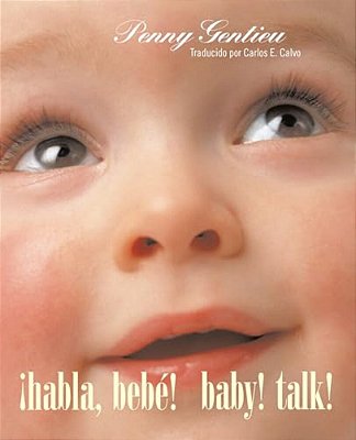 ¡Habla, Bebé! (Baby! Talk! Spanish-English Bilingual Edition)-..